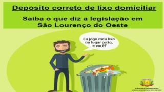 Depósito correto de lixo domiciliar: Saiba o que diz a legislação em São Lourenço do Oeste